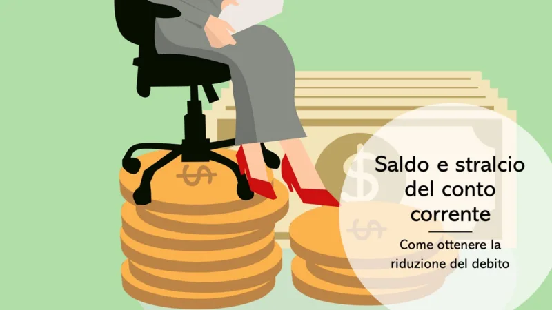Saldo e stralcio del conto corrente: come ottenere la riduzione del debito