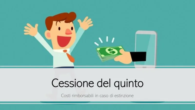 Cessione del quinto: i costi rimborsabili in caso di estinzione anticipata
