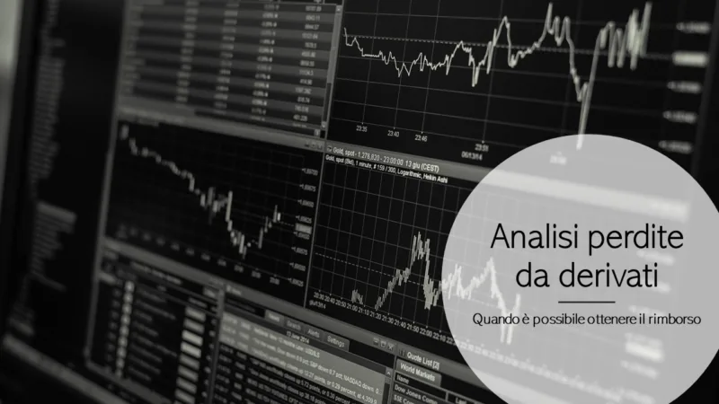 Analisi perdite da derivati: quando è possibile ottenere il rimborso.