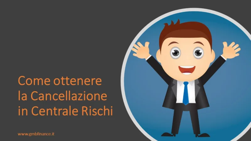 Cancellazione in Centrale Rischi a seguito di accordo a saldo e stralcio