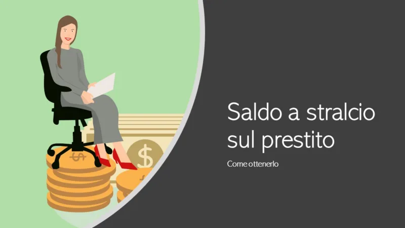 Come chiudere un prestito a saldo e stralcio: a chi affidarsi